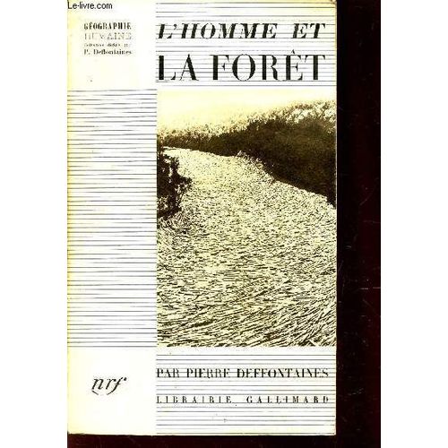 L'homme Et La Foret / Collection Geographie Humaine.