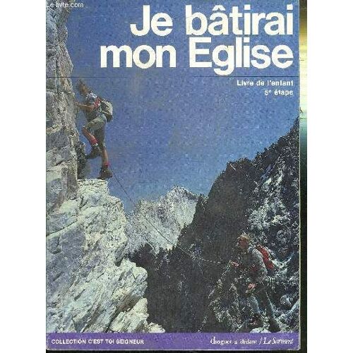 Je Batirai Mon Eglise - Livre De L'enfant 5è Etape - Collection C'est Toi Seigneur