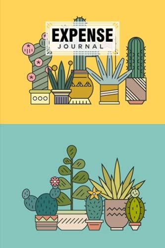 Expense Journal: Expense Journal Cactus Cover, Simple Accounting Ledger For Bookkeeping, 120 Pages, Size 6" X 9" Cover By Guido Brückner