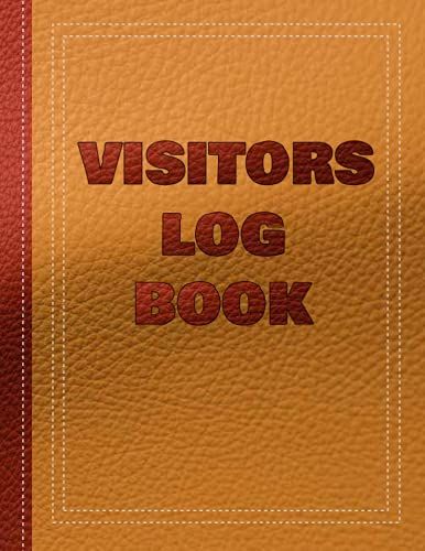 Visitors Log Book: Visitor Sign In Book -120 Page- Visitor Sign In Log- Front Dest Book -Visitor Keep Information