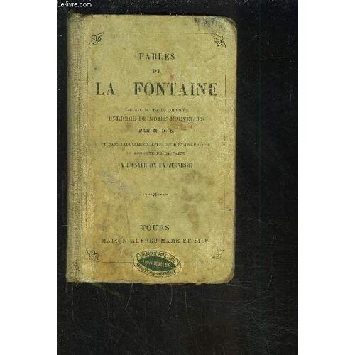 Fables De La Fontaine- Edition Revue Et Corrigee Enrichie De Notes Nouvelles Par M.D.S. Et Dans Laquelle On Apercoit D'un Coup D'oeil La Moralite De La Fable A L'usage De La Jeunesse.