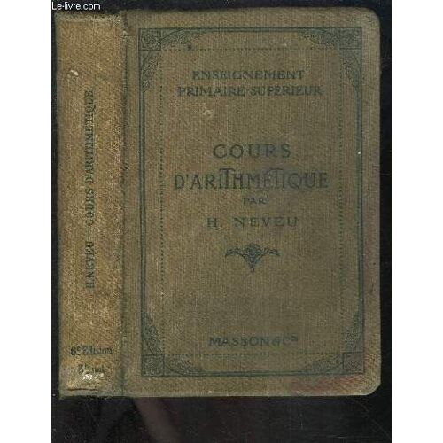 Cours D Arithmetique- Theorique Et Pratique- Enseignement Primaire Superieur