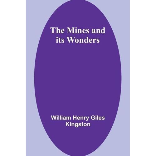 The Mines And Its Wonders