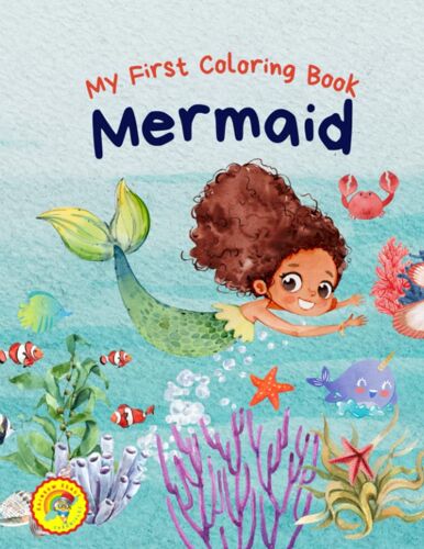 My First Coloring Book - The Little Mermaid For Toddlers And Kids Ages 1, 2, 3 & 4. Rainbow Read Chronicles My First Coloring Book