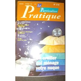 Pratique Le Particulier N°218 - Mensuel - Octobre 1997 Un Oreiller Qui Ménage Votre Nuque