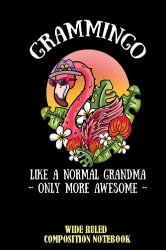 Grammingo Like A Normal Grandma Wide Ruled Composition Notebook: Grandmother Notebook, Notebook Journal For Boy, For Girl, For Grandson, For Granddaughter | Special Black Cover