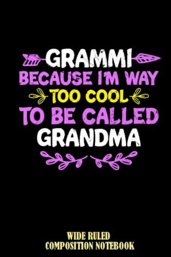 Grandma Best Grandmother Wide Ruled Composition Notebook: Grandmother Notebook, Notebook Journal For Boy, For Girl, For Grandson, For Granddaughter | Special Black Cover