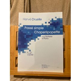 Hervé Druelle Passé Simple Chaperlipopette Partition Piano Batterie Ed. Leduc