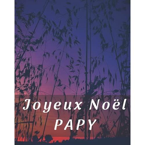 Joyeux Noel Papy: Jn-Papy-104 Souhaitez À Votre Papy Un Joyeux Noel En Lui Offrant Ce Petit Livre Illustré De Vos Photos Souvenirs Pour Son Cadeau De Noel