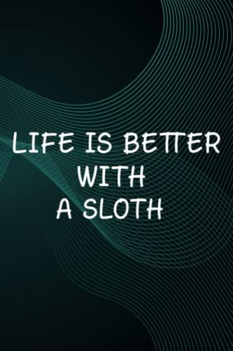 Hot Sauce Tasting Journal - Life Is Better With A Sloth Saying - Cute Sloth Hearts Good: A Sloth, The Ultimate Hot Sauce Tasting Journal For Hot ... And Hot Sauce Tasting Experiences,Goals