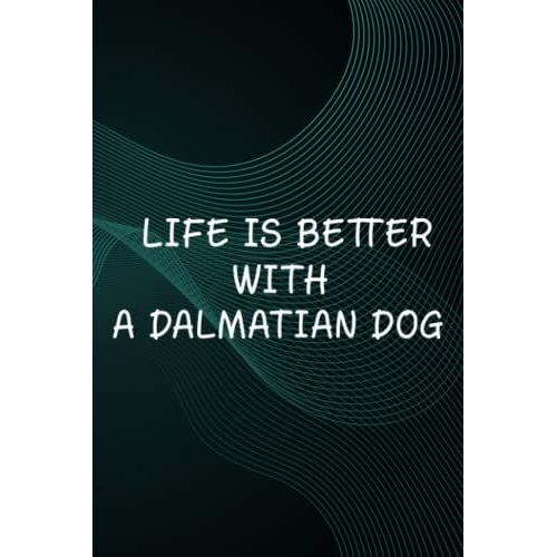 Hot Sauce Tasting Journal - Life Is Better With A Dalmatian Dog Lover Quote: A Dalmatian Dog, The Ultimate Hot Sauce Tasting Journal For Hot Sauce ... And Hot Sauce Tasting Experiences,Goals