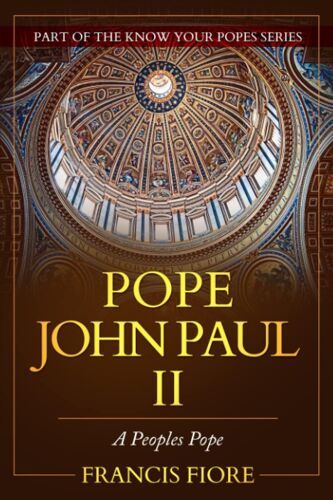Pope John Paul Ii: A Peoples Pope (Know Your Popes)