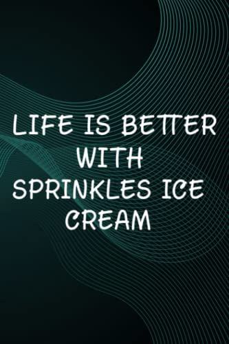 Hot Sauce Tasting Journal - Womens Ice Cream Life Is Better With Sprinkles Ice Cream Quote Family: Sprinkles Ice Cream, The Ultimate Hot Sauce ... Favorite Hot Sauces And Hot Sauce Tasting