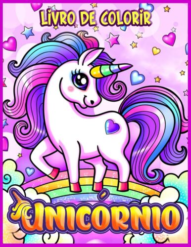 Livro De Colorir Unicórnio: 50 Ilustrações Fofas De Unicórnios Com Fundos Lindos E Únicos, Coleções De Livros De Atividades Engraçadas Para Meninas. (Portuguese Edition)