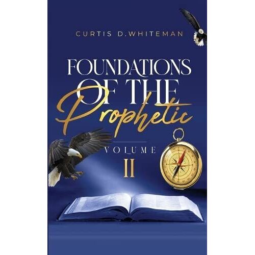Foundations Of The Prophetic (Volume. 2)