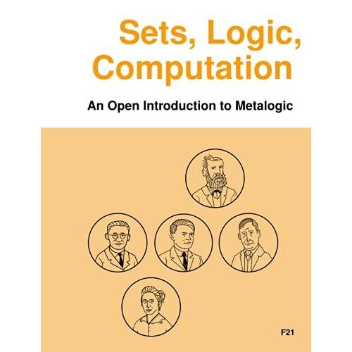 Sets, Logic, Computation: An Open Introduction To Metalogic (Open Logic Project Textbooks)