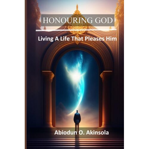 Honouring God: Living A Life That Pleases Him