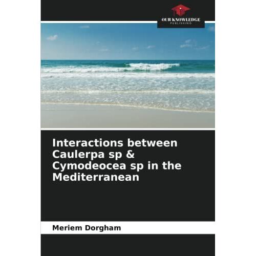 Interactions Between Caulerpa Sp & Cymodeocea Sp In The Mediterranean