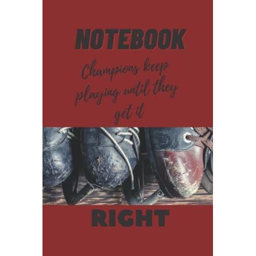 Champions Keep Playing Until They Get It Right Notebook: Motivational Quotes Ice Skating 6x9'' With 120 Blank Lined Pages Notebook , Journal , ... Sports Lover , Ice Skater Player Or As A Gift
