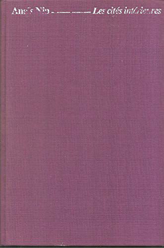 Les Cites Interieures.¿Uvre Romanesque.Les Miroirs Dans Le Jardin.Les Enfants De L'albatros.Les Chambres Du Coeur.Une Espionne Dans La Maison.De L'amour.La Seduction Du Minotaure
