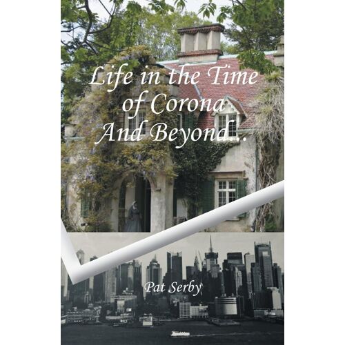 Life In The Time Of Corona And Beyond...