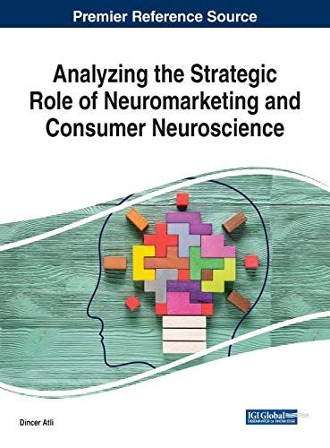 Analyzing The Strategic Role Of Neuromarketing And Consumer Neuroscience