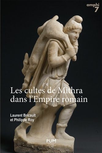 Les Cultes De Mithra Dans L'empire Romain - 550 Documents Présentés, Traduits Et Commentés