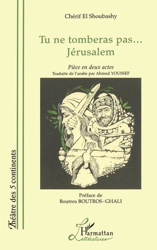 Tu Ne Tomberas Pas, Jérusalem - Pièce En Deux Actes