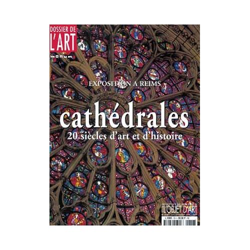 Dossier De L'art  N° 78 : Cathédrales. 20 Siècles D'art Et D'histoire