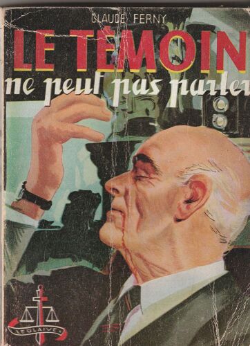 Livre Authentique - Claude Ferny Le Temon Ne Peut Pas Parler - N°127 Le Glaive - Lyon Editions Du Puits-Pelu - 1957 - Nmpp - 249 Pages -