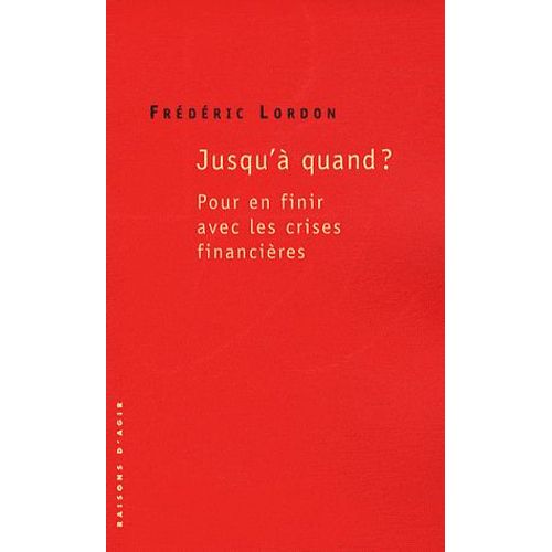 Jusqu'à Quand ? - Pour En Finir Avec Les Crises Financières