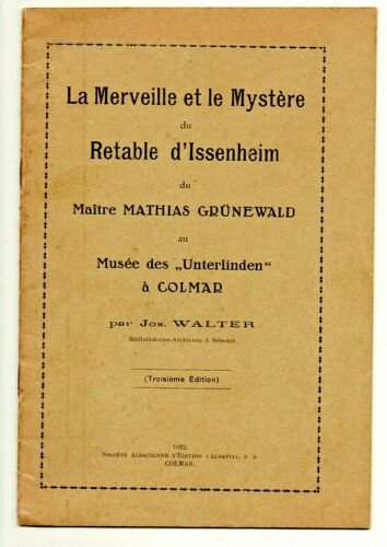 La Merveille Et Le Mystère Du Retable D'issenheim