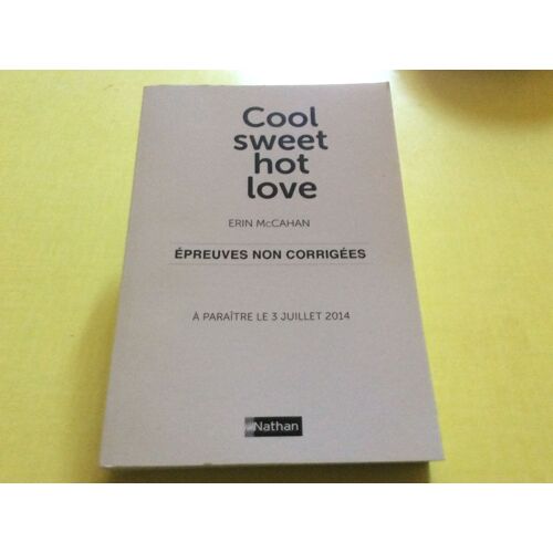 Cool Sweet Hot Love  ( Épreuves Non Corrigees)