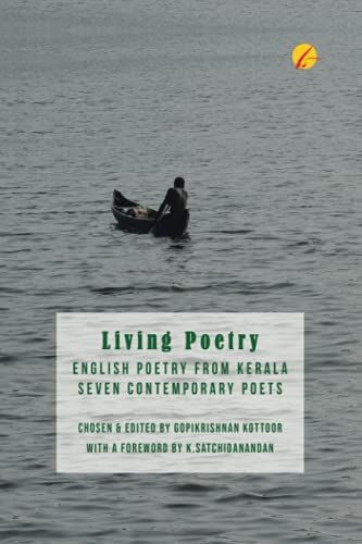 Living Poetry: English Poetry From Kerala, Seven Contemporary Poets: A Poetry Anthology