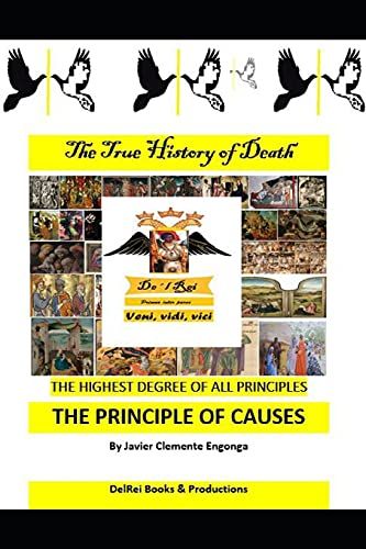 From Equatorial Guinea,The True History Of Death:The Highest Degree Of All Principles: The Principle Of Causes