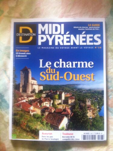 Destination Midi Pyrénées 26 Le Charme Du Sud Ouest 