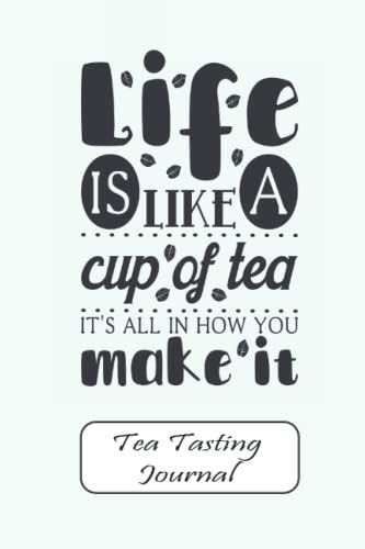 Tea Tasting Journal: Tea Review Logbook - The Perfect Gift For Tea Lovers