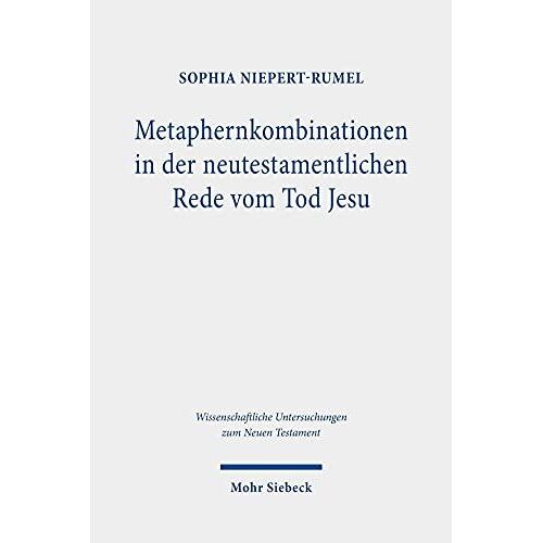 Metaphernkombinationen In Der Neutestamentlichen Rede Vom Tod Jesu