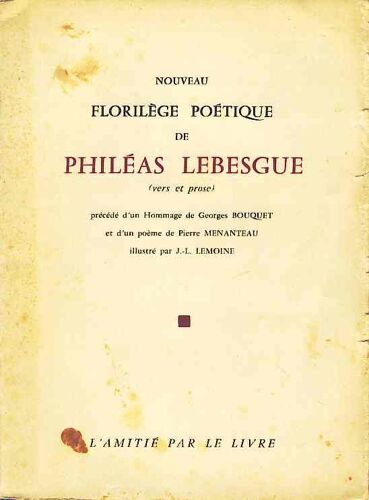 Nouveau Florilège Poétique (Vers Et Prose). Précédé D'un Hommage De Georges Bouquet Et D'un Poème De Pierre Menanteau
