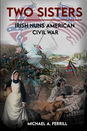 Two Sisters - Irish Nuns In The American Civil War