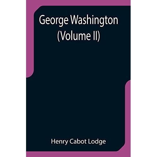 George Washington (Volume Ii)