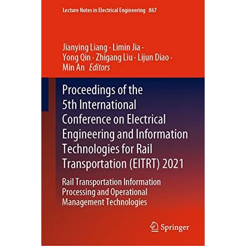 Proceedings Of The 5th International Conference On Electrical Engineering And Information Technologies For Rail Transportation (Eitrt) 2021