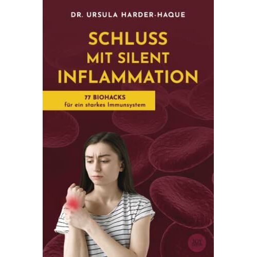 Schluss Mit Silent Inflammation - 77 Biohacks Für Ein Starkes Immunsystem