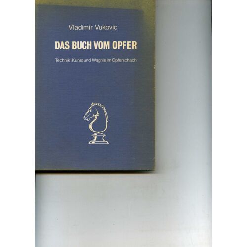 Das Buch Vom Opfer Technik Kunst Und Wagnis Im Opferschach