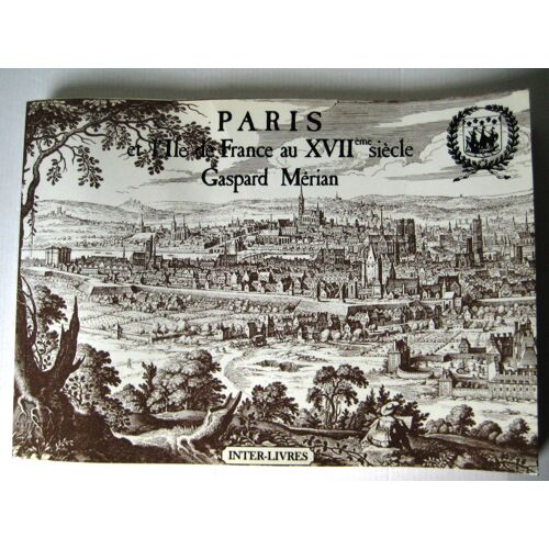 Paris Et L'ile De France Au Xviie Siècle