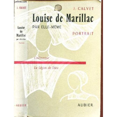 Louise De Marillac Par Elle-Meme - Portrait. / Collection La Legion De Dieu.