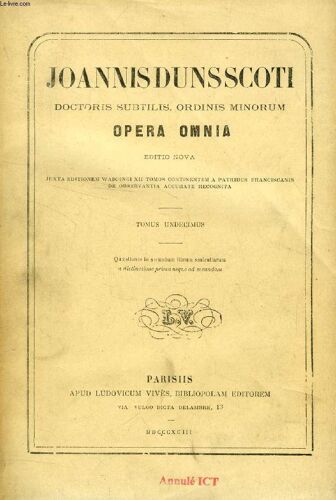 Joannis Duns Scoti Doctoris Subtilis, Ordinis Minorum, Opera Omnia, Editio Nova, Tomus Xi, Quaestiones In Secundum Librum Sententiarum 'a Distinctione Prima Usque Ad Secundam'