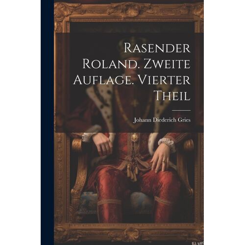 Rasender Roland. Zweite Auflage. Vierter Theil
