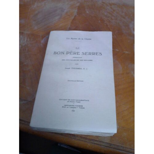 Le Bon Père Serres, Fondateur Des Petites-Soeurs Des Malades