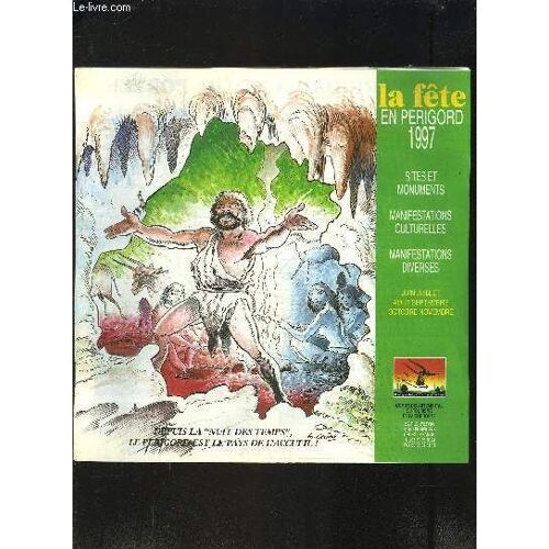 Programme Des Manifestations Culturelles- La Fete En Perigord 1997- Sites Et Monuments- Manifestations Culturelles- Manifestations Diverses